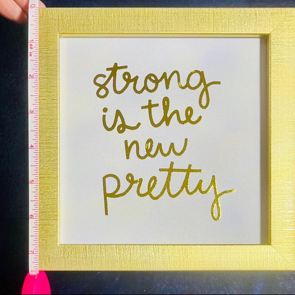 Gold “strong is the new pretty” Framed Picture. - Picture 8 of 9